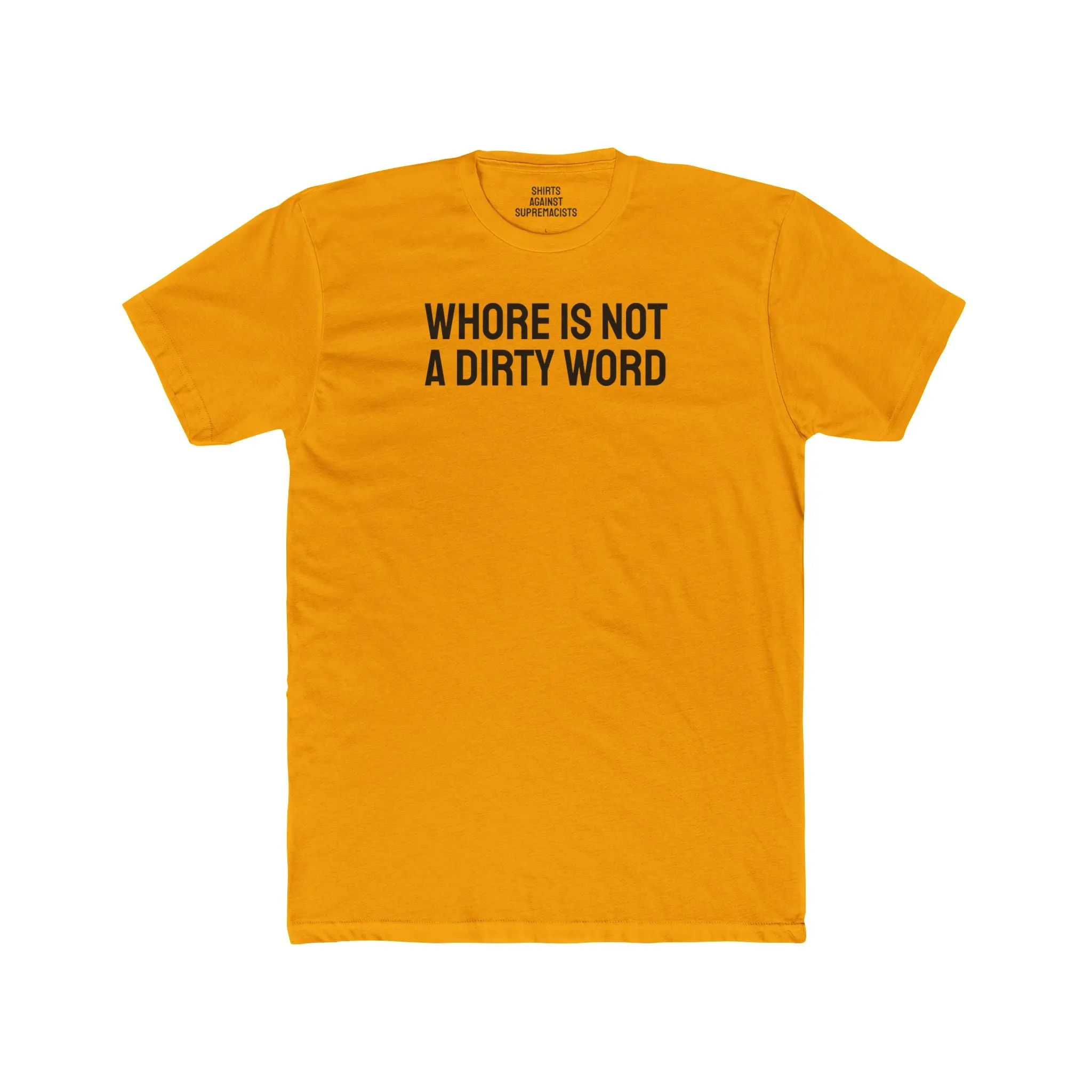 Whore Is Not A Dirty Word - Unisex Cotton Crew Tee