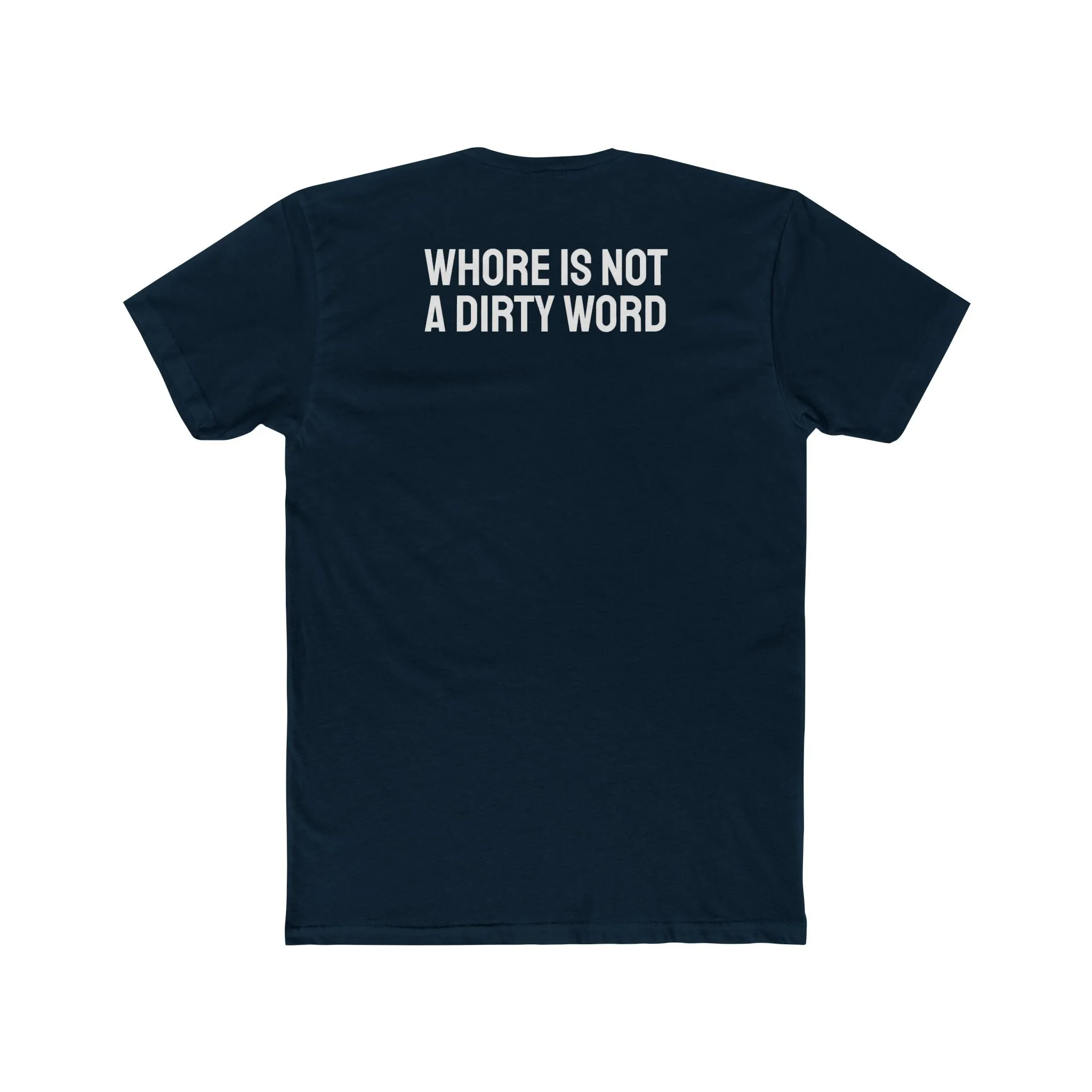 Whore Is Not A Dirty Word - Unisex Cotton Crew Tee
