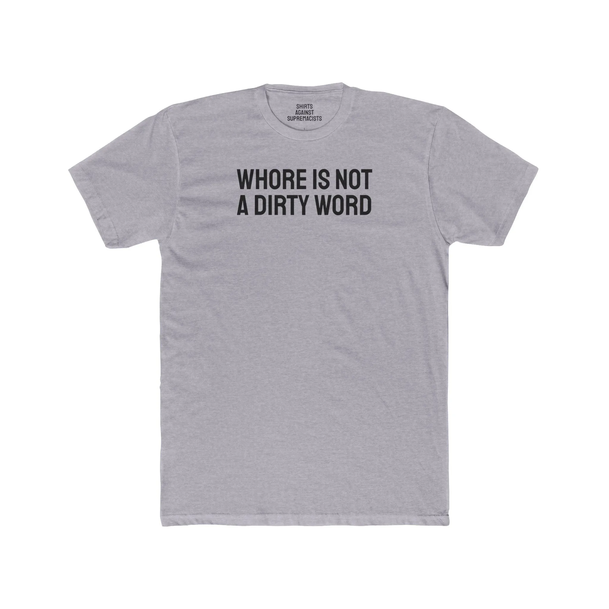 Whore Is Not A Dirty Word - Unisex Cotton Crew Tee