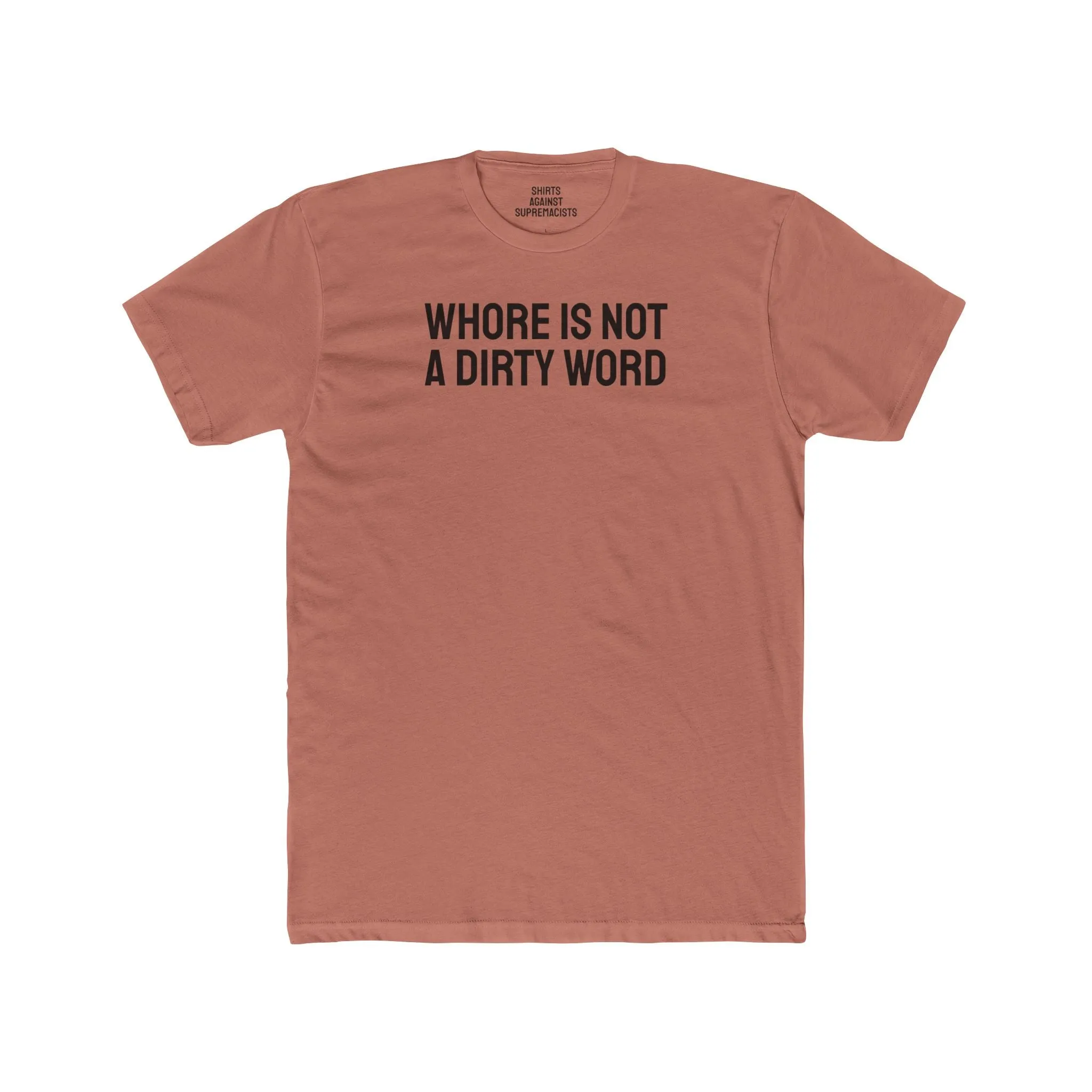 Whore Is Not A Dirty Word - Unisex Cotton Crew Tee
