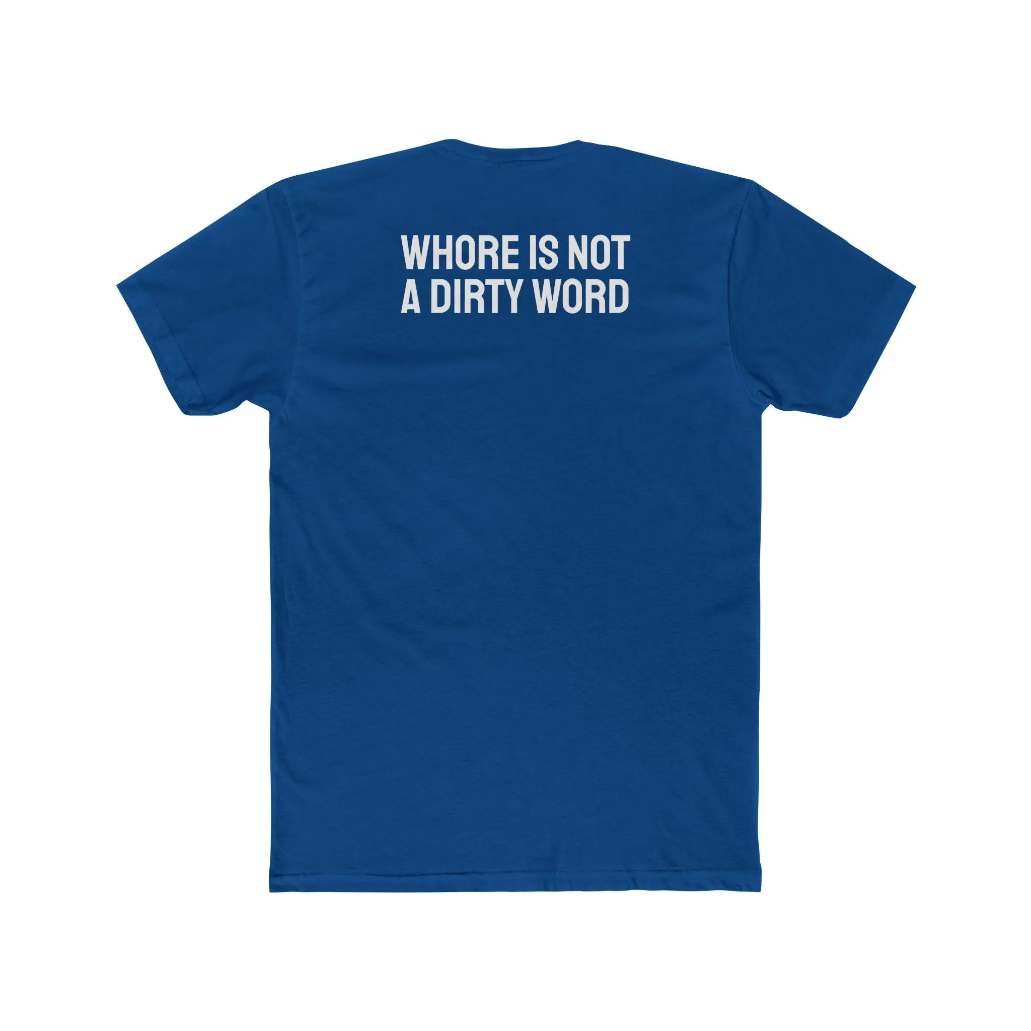 Whore Is Not A Dirty Word - Unisex Cotton Crew Tee