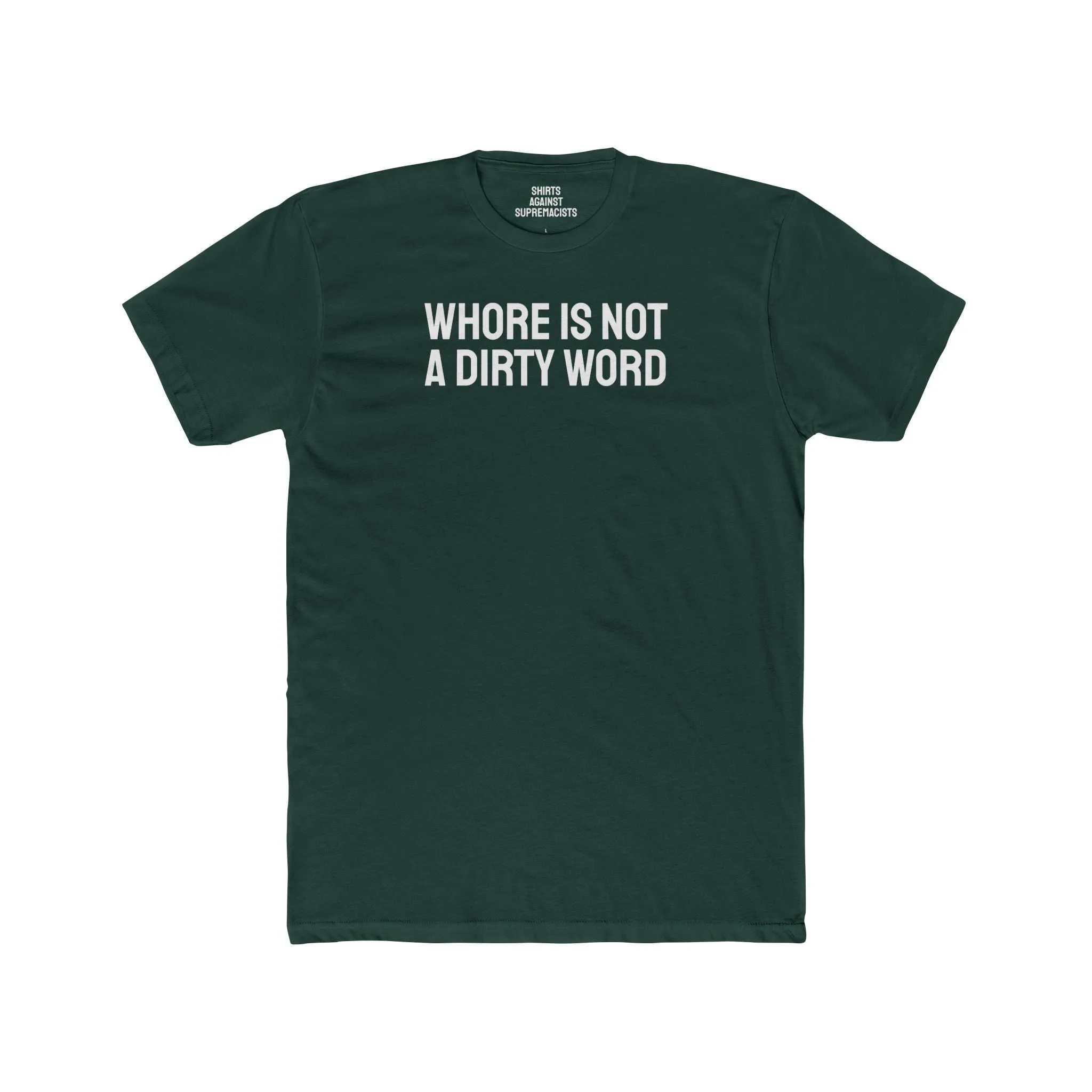 Whore Is Not A Dirty Word - Unisex Cotton Crew Tee