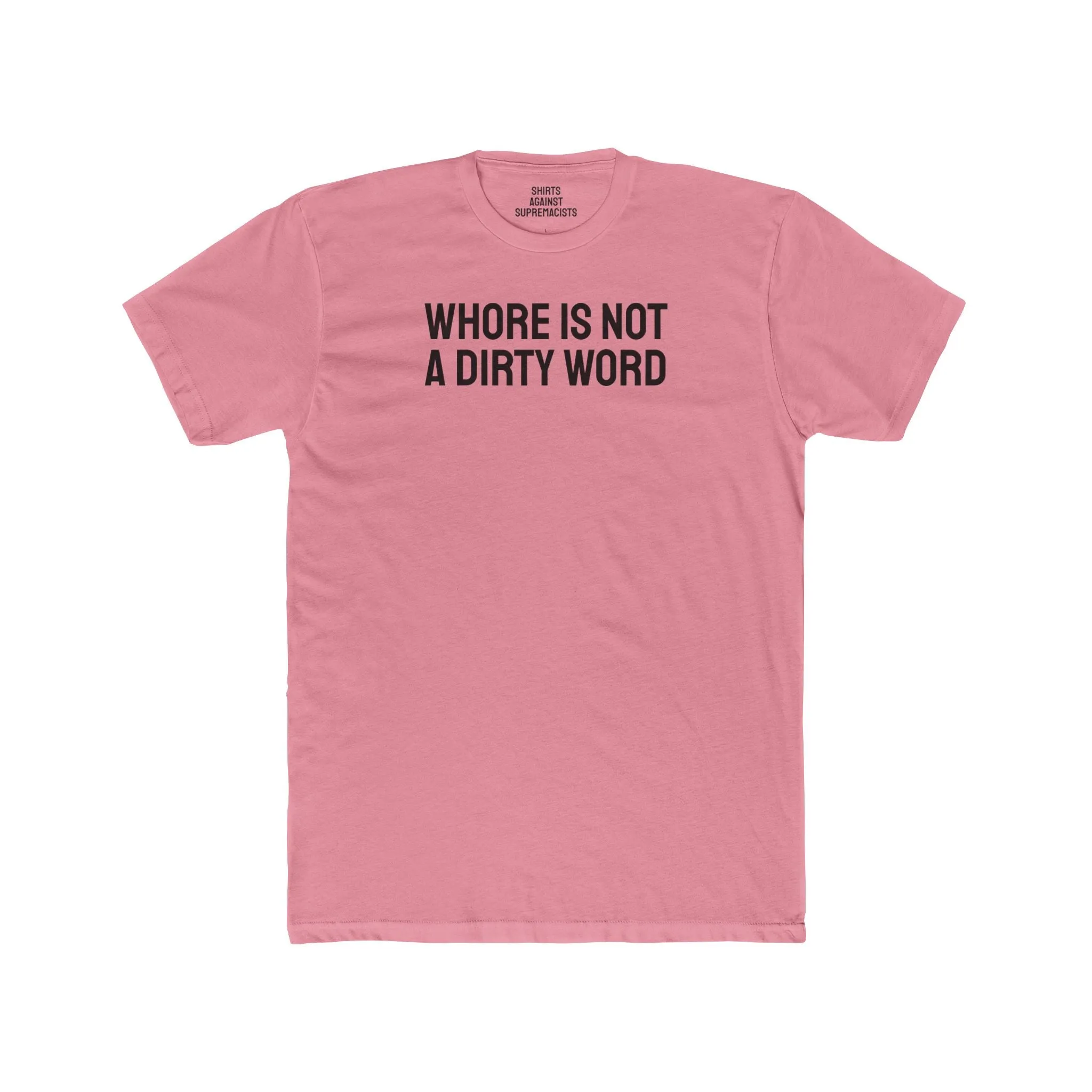Whore Is Not A Dirty Word - Unisex Cotton Crew Tee