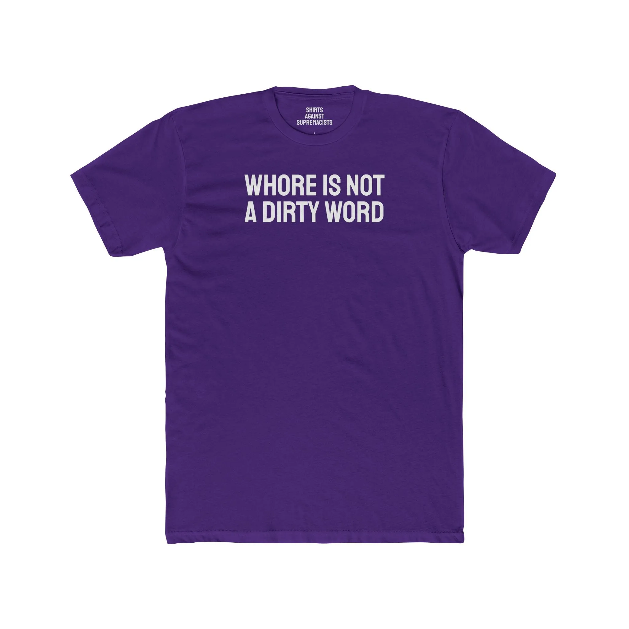 Whore Is Not A Dirty Word - Unisex Cotton Crew Tee