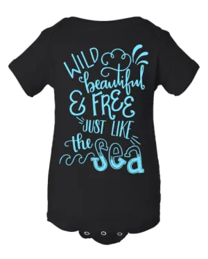 Wild Beautiful & Free Just Like The Sea Kid's Bodysuit or Tee