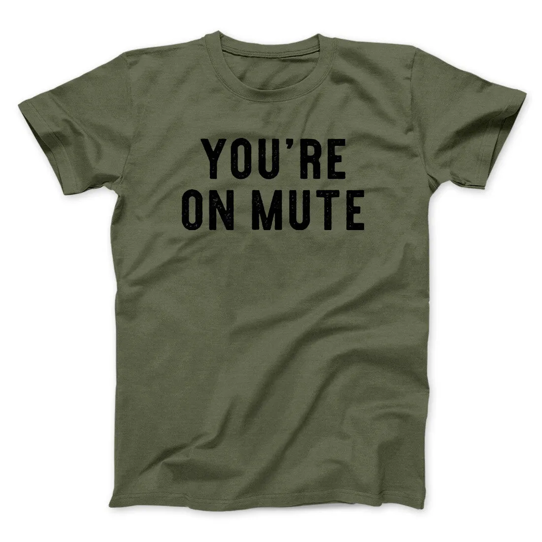 You’re On Mute Funny Men/Unisex T-Shirt